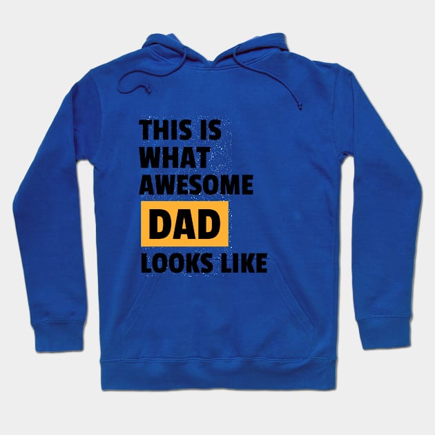 This is what awesome dad looks like Hoodie by Fitnessfreak